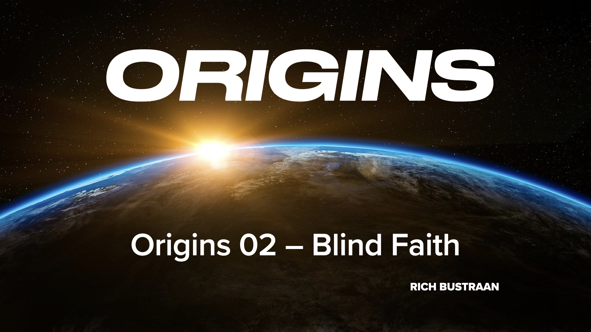 Origins 02 - Blind Faith
