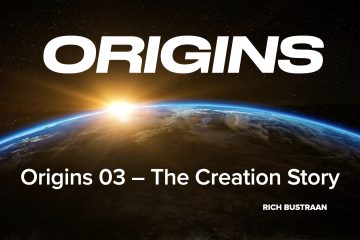 Origins 03 - The Creation Story