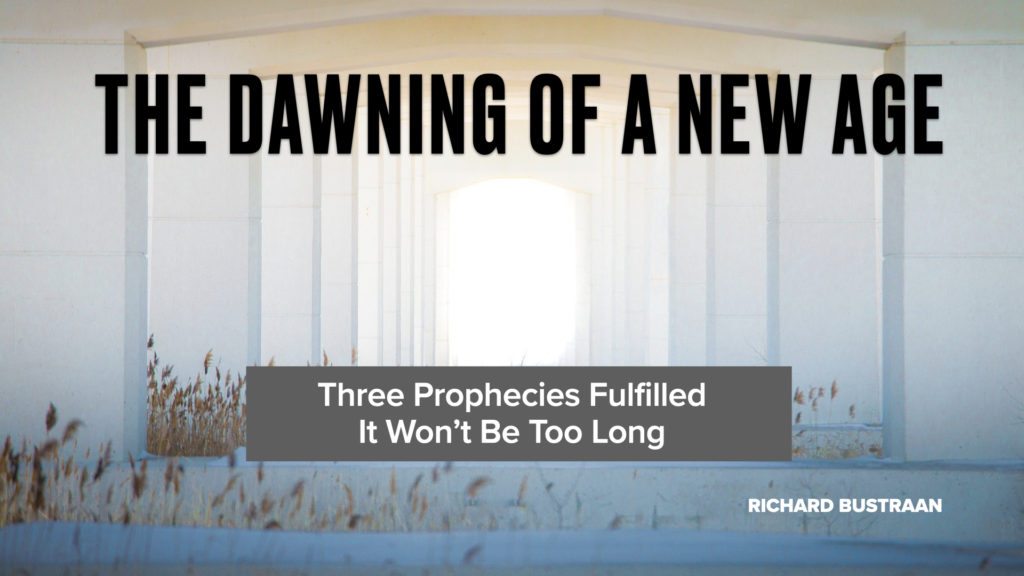 The Dawning of A New Age - Three Prophecies Fulfilled