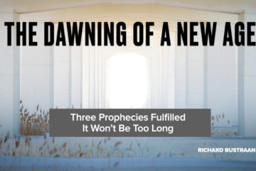 The Dawning of A New Age - Three Prophecies Fulfilled